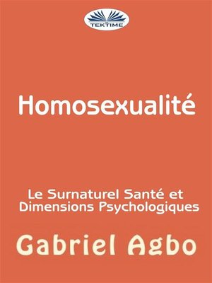 cover image of Homosexualité --Le Surnaturel, Santé Et Dimensions Psychologiques